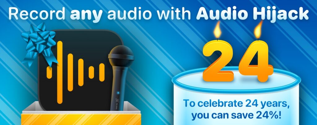Audio Hijack app icon with a gift bow and microphone next to a '24' birthday cake, celebrating Rogue Amoeba's 24th anniversary with 24% off